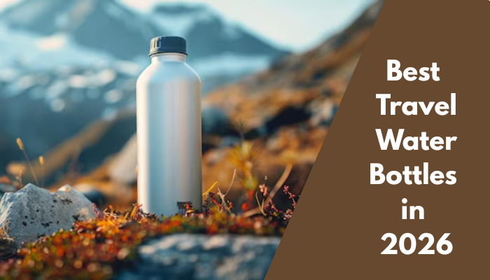 Best Travel Water Bottles in 2026